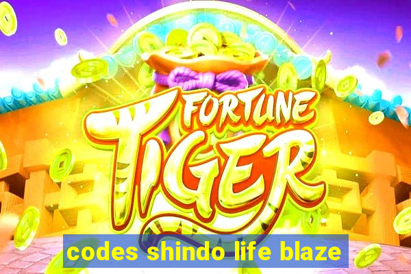 codes shindo life blaze